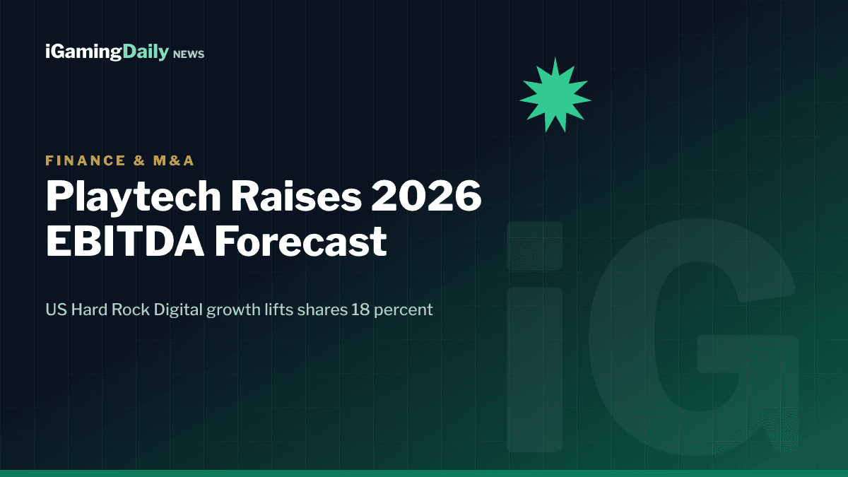 Playtech 2026 EBITDA forecast raised to 270 million euros on US Hard Rock Digital growth, shares up 18 percent
