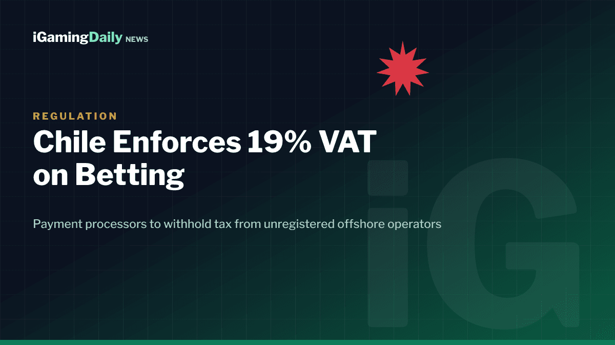 Chile SII enforces 19 percent VAT on offshore online betting operators via payment processor withholding 2026