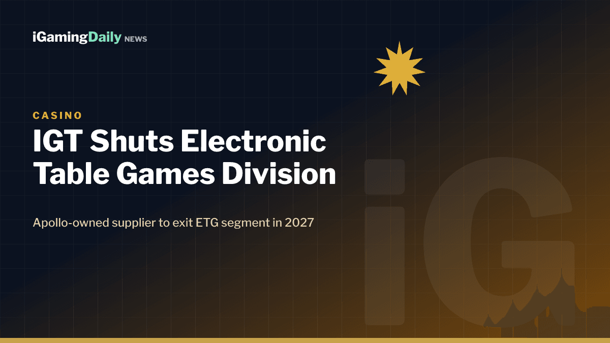 IGT electronic table games division closure 2027 under Apollo ownership