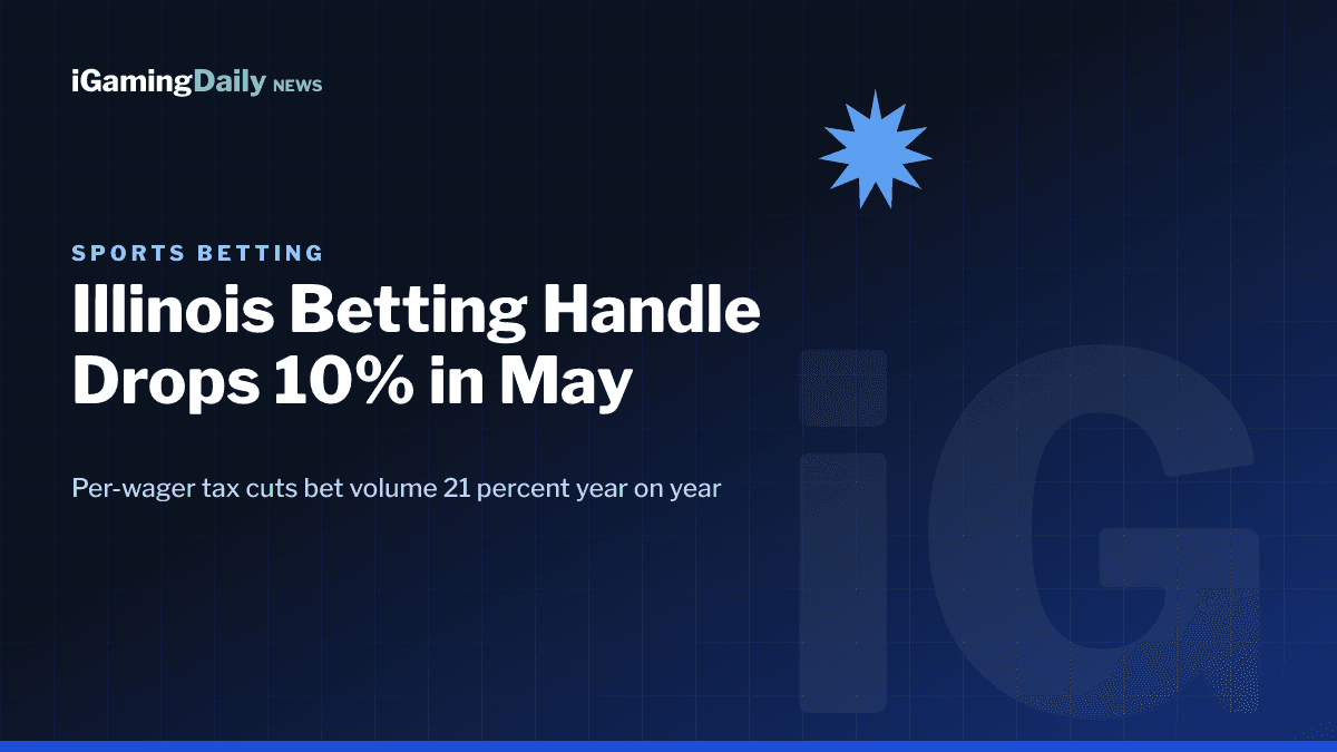 Illinois sports betting handle drops 10% in May 2026 as per-wager tax cuts bet volume, IGB data chart