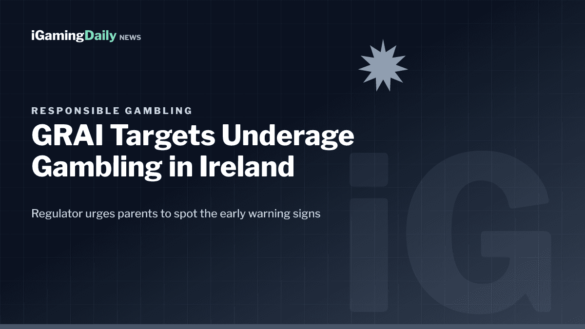 GRAI underage gambling awareness campaign for Irish parents 2026