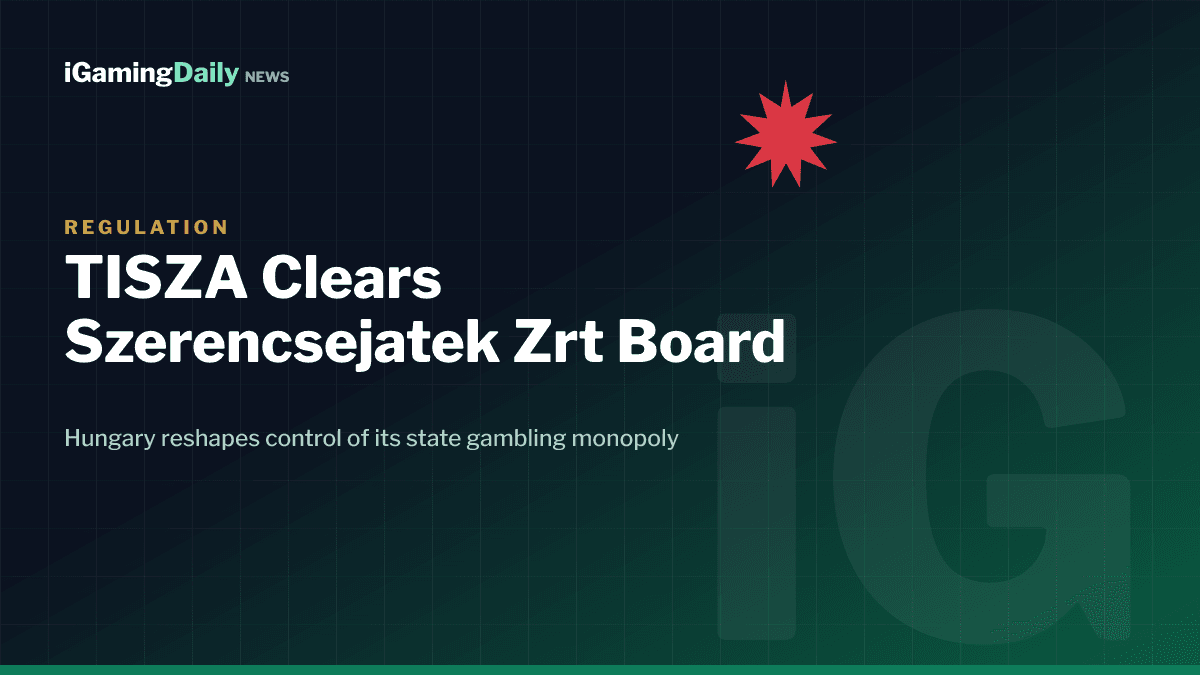 Hungary TISZA government clears Szerencsejatek Zrt gambling board 2026