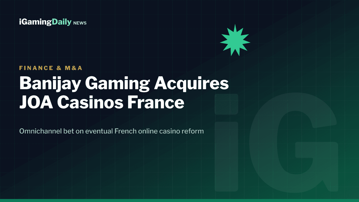 Banijay Gaming acquires JOA's 33 French casinos in omnichannel iGaming and land-based gambling deal
