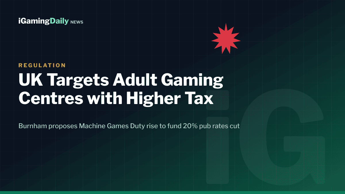 UK Adult Gaming Centres business rates Machine Games Duty Burnham policy 2026