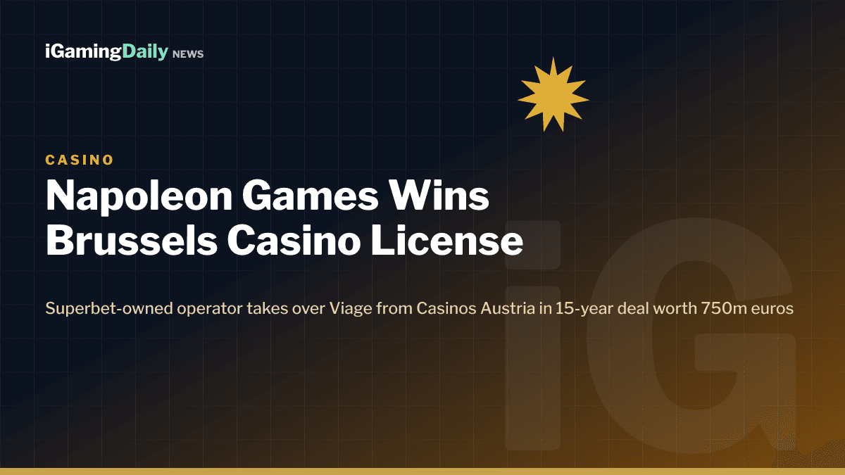 Napoleon Games wins Brussels Viage Casino 15-year concession 750 million euros July 2026 Superbet Belgium