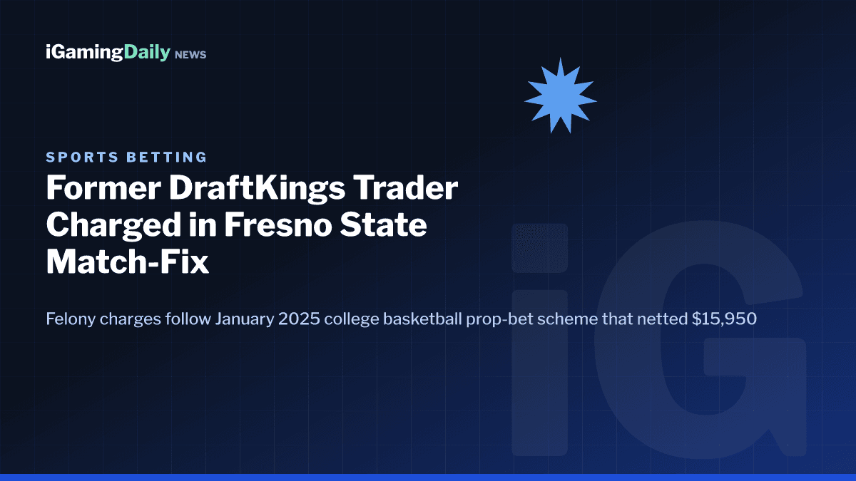 DraftKings trader charged Fresno State basketball prop-bet scheme 2026