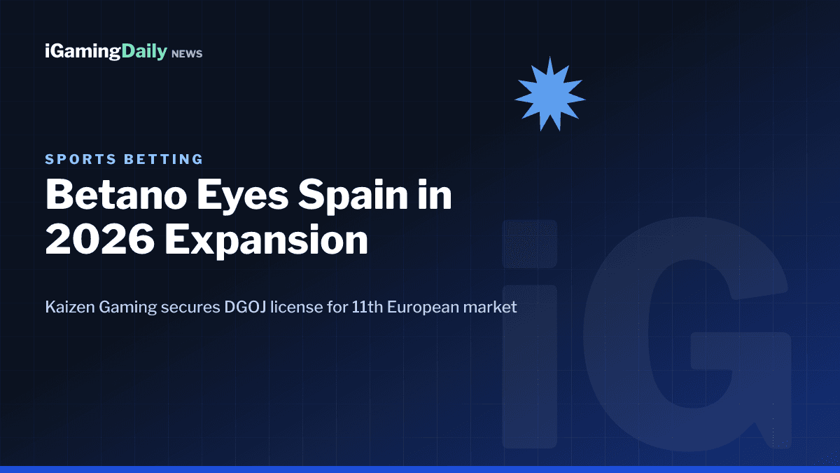 Betano Spain DGOJ license launch Kaizen Gaming 2026