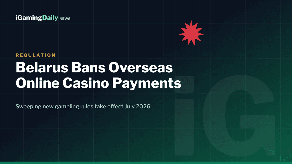 Belarus new gambling rules 2026 overseas online casino payment ban