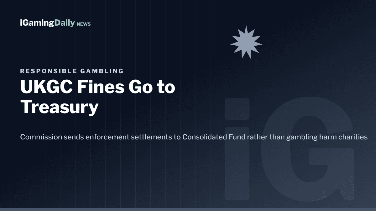 UKGC Gambling Commission regulatory settlements Consolidated Fund Treasury harm charities decision 2026