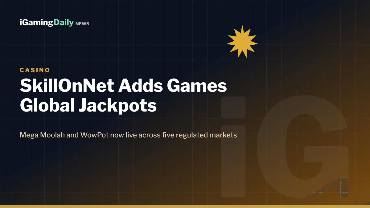 SkillOnNet and Games Global progressive jackpot portfolio including Mega Moolah and WowPot live in five regulated markets