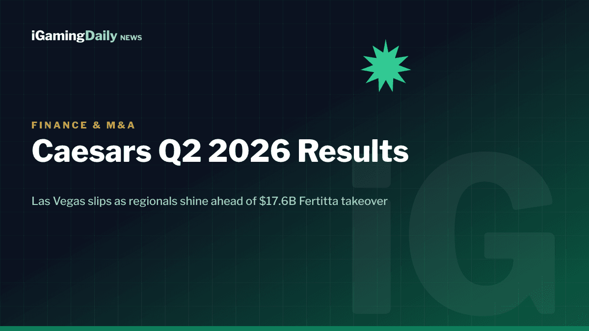 Caesars Entertainment Q2 2026 earnings results Fertitta acquisition Las Vegas