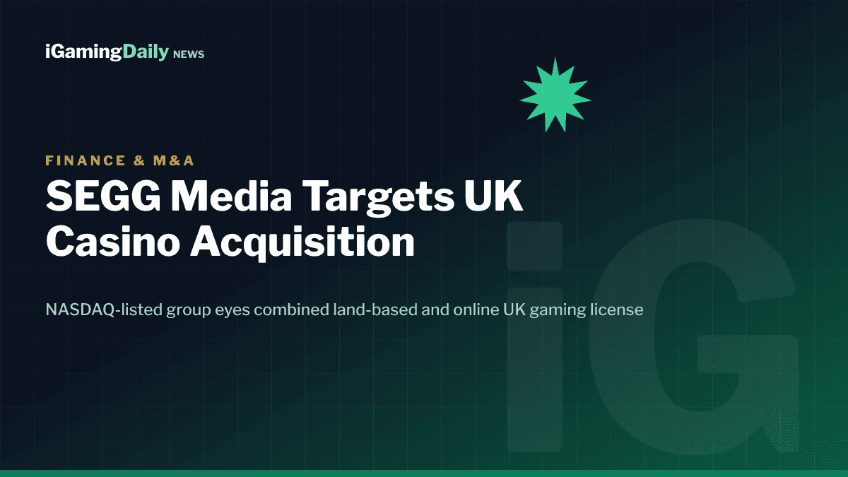 SEGG Media UK casino acquisition 2026: NASDAQ group targets regulated gaming asset