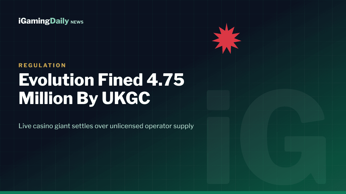 Evolution live casino supplier fined £4.75 million by the UK Gambling Commission over unlicensed operator supply