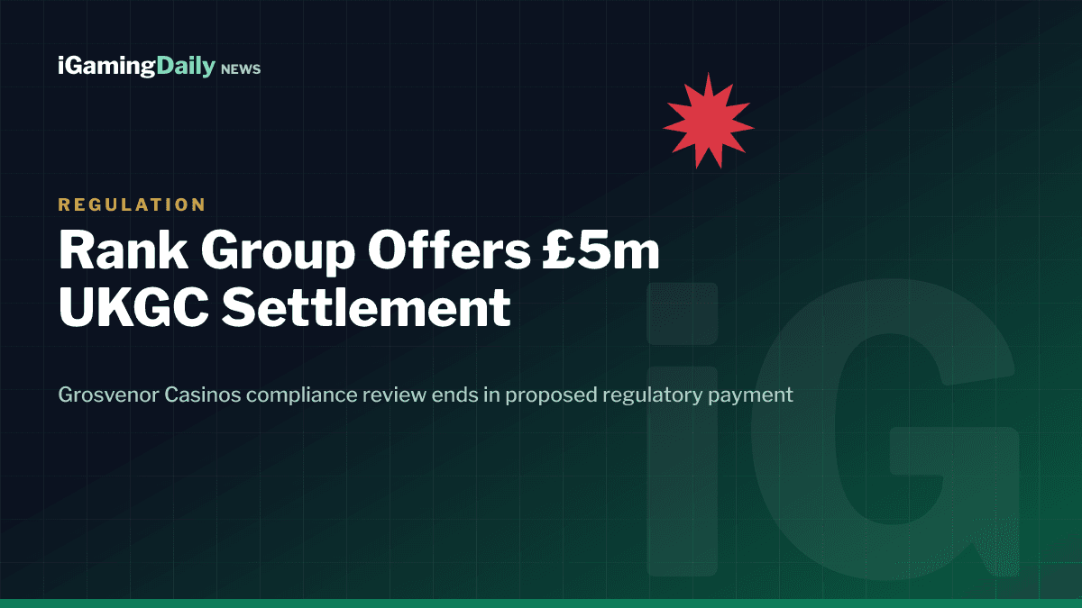 Rank Group proposes £5m UK Gambling Commission settlement over Grosvenor Casinos compliance failures