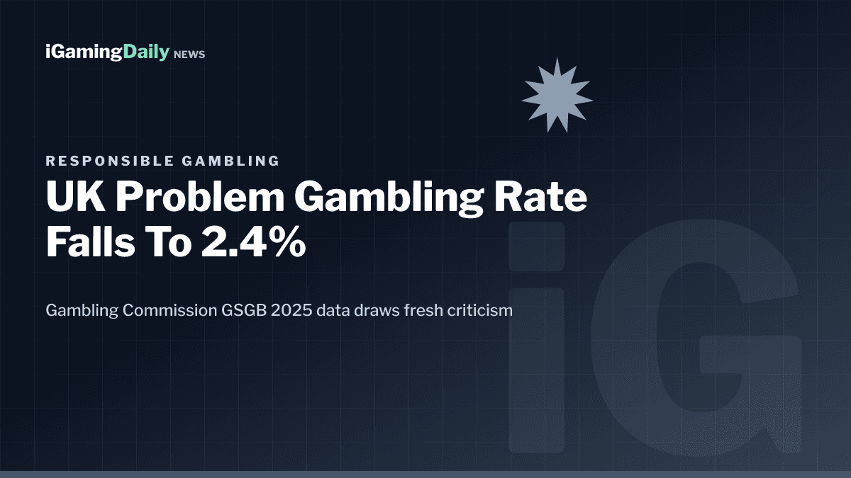 UK problem gambling rate falls to 2.4% in 2025 Gambling Survey for Great Britain by the Gambling Commission