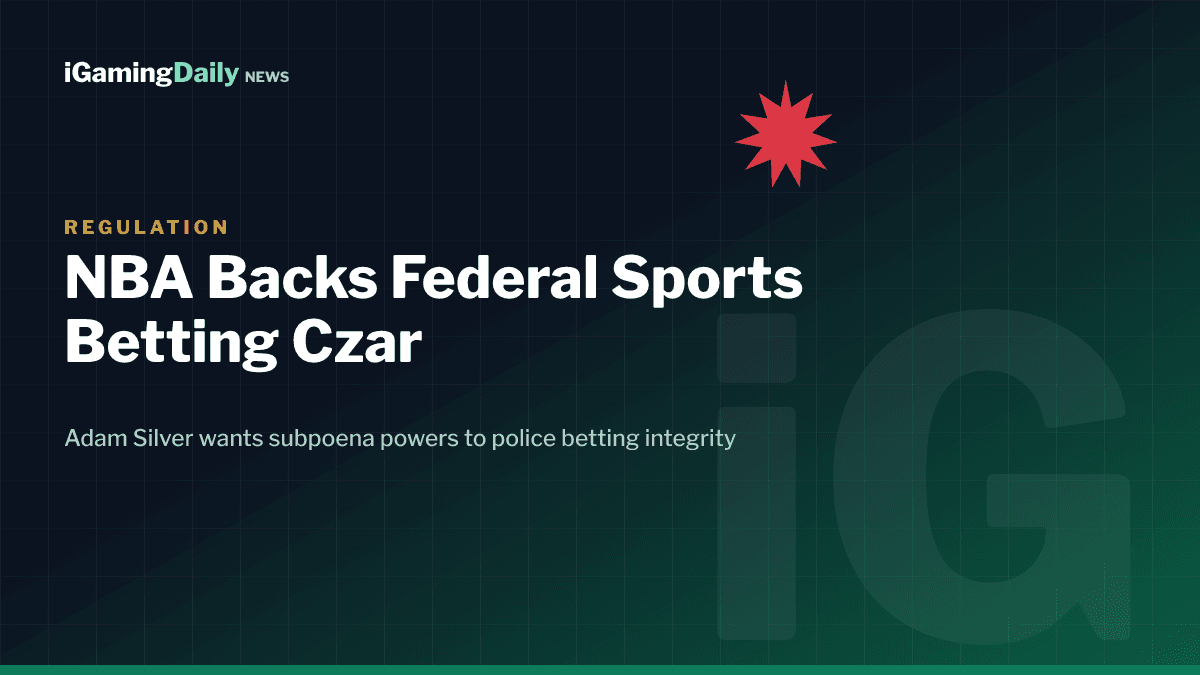 NBA commissioner Adam Silver backs a federal sports betting czar with subpoena powers to police betting integrity