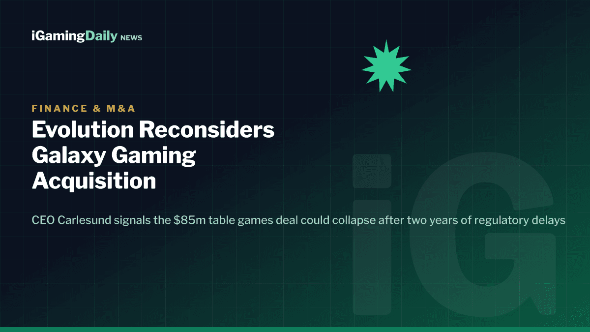 Evolution AB and Galaxy Gaming merger under review as $85m acquisition deadline expires in July 2026
