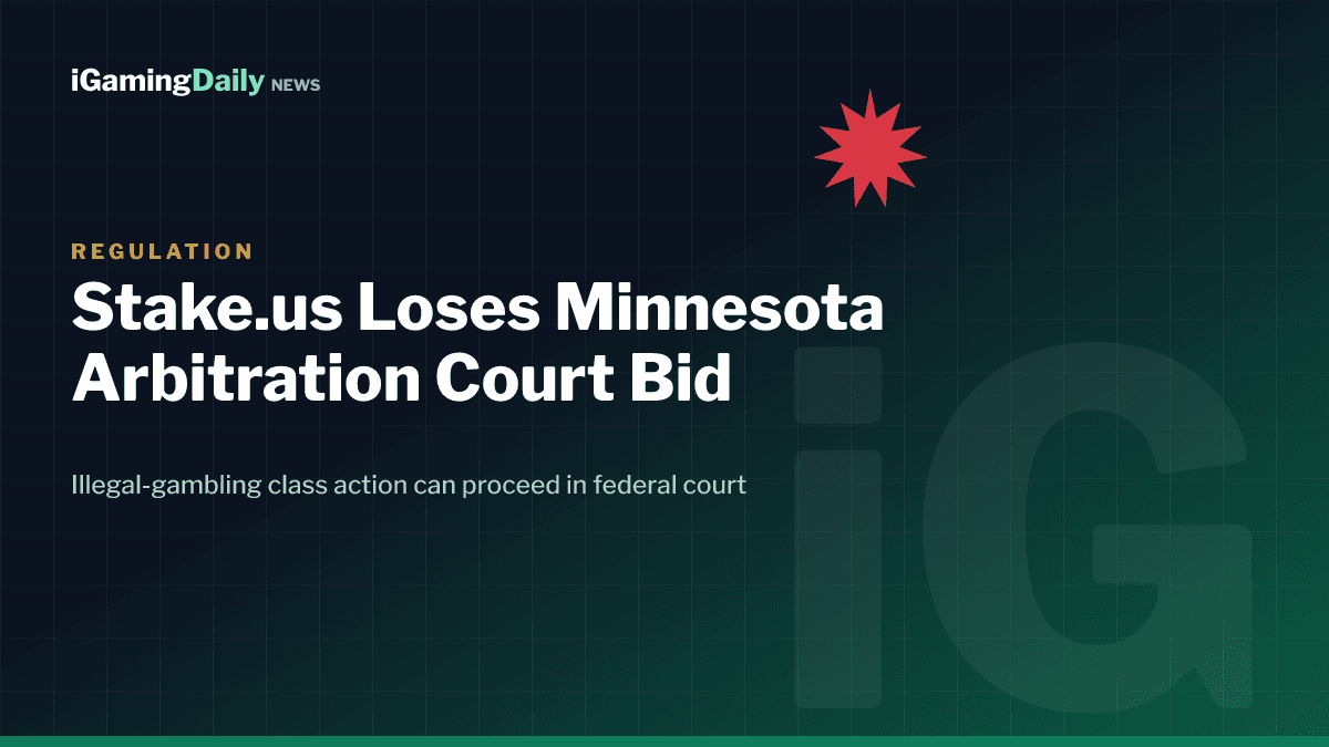Regulation graphic on Stake.us losing its arbitration bid in a Minnesota federal illegal-gambling class action in 2026