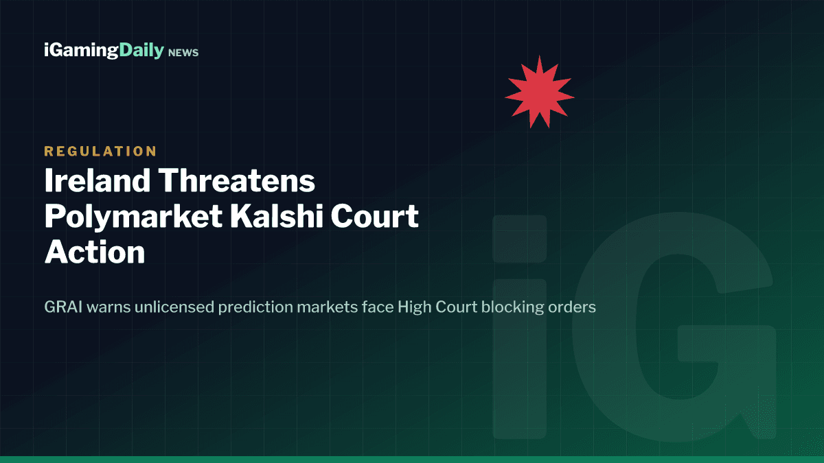 Ireland GRAI High Court threat against Polymarket and Kalshi prediction markets