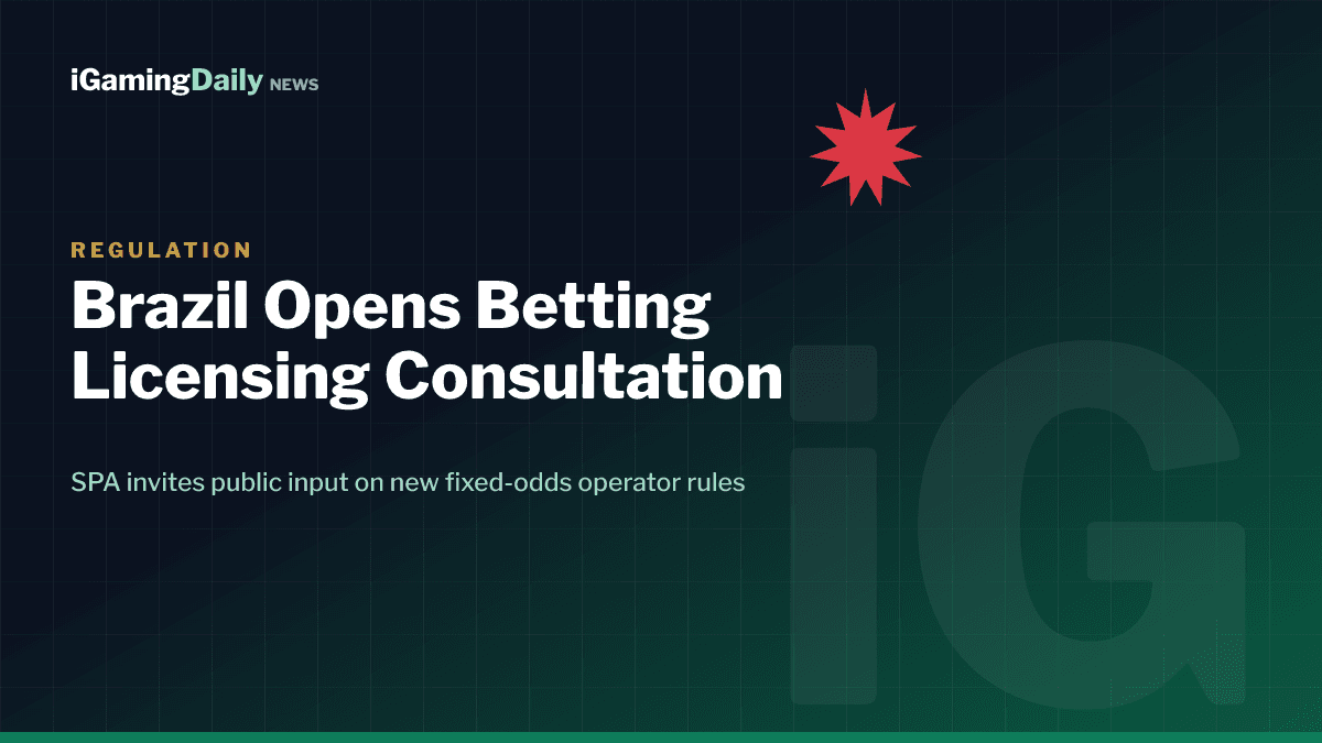 Brazil SPA opens public consultation on new betting licensing rules 2026