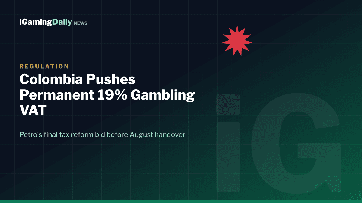 Colombia online gambling VAT 19% Petro permanent legislation 2026