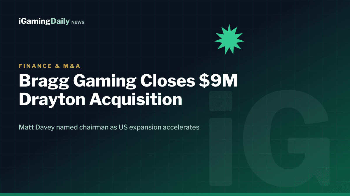 Bragg Gaming Drayton International acquisition $9 million Matt Davey chairman 2026